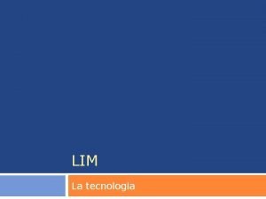 LIM La tecnologia La lavagna digitale una periferica