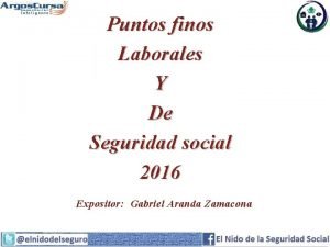 Puntos finos Laborales Y De Seguridad social 2016