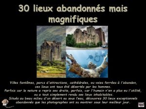 30 lieux abandonns mais magnifiques Diaporama PPS ralis