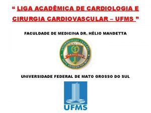 LIGA ACADMICA DE CARDIOLOGIA E CIRURGIA CARDIOVASCULAR UFMS