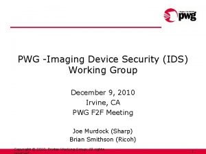 PWG Imaging Device Security IDS Working Group December