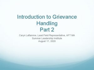 Introduction to Grievance Handling Part 2 Caryn Laflamme