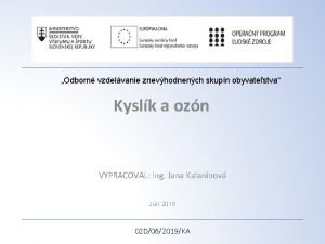 Odborn vzdelvanie znevhodnench skupn obyvatestva Kyslk a ozn