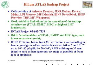 Hi Lum ATLAS Endcap Project Collaboration of Arizona