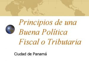 Principios de una Buena Poltica Fiscal o Tributaria