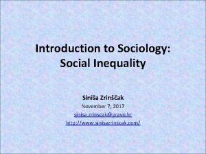 Introduction to Sociology Social Inequality Sinia Zrinak November