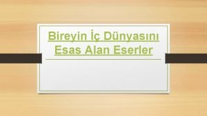 Bireyin iç dünyasını esas alan yazarlar