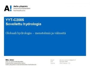 YYTC 2005 Sovellettu hydrologia Globaali hydrologia menetelmi ja