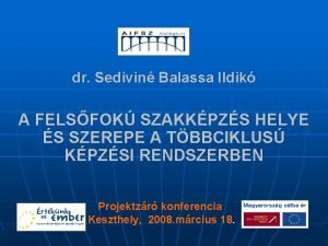 dr Sedivin Balassa Ildik A FELSFOK SZAKKPZS HELYE