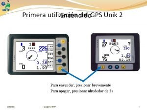 Primera utilizacin del GPS Unik 2 Encendido Para