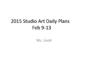 2015 Studio Art Daily Plans Feb 9 13