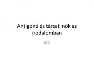 Antigon s trsai nk az irodalomban 8C 1