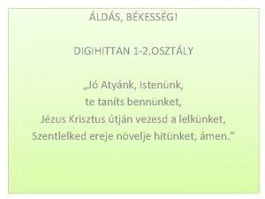 LDS BKESSG DIGIHITTAN 1 2 OSZTLY J Atynk