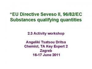 EU Directive Seveso II 9682EC Substances qualifying quantities