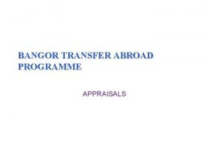 BANGOR TRANSFER ABROAD PROGRAMME APPRAISALS Basic Concepts in