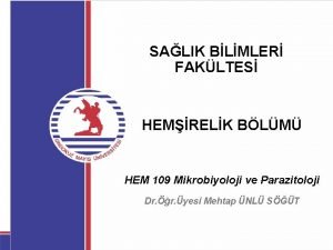 SALIK BLMLER FAKLTES HEMRELK BLM HEM 109 Mikrobiyoloji