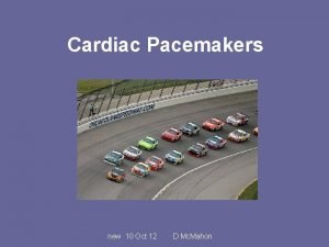 Cardiac Pacemakers new 10 Oct 12 D Mc