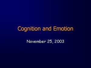 Cognition and Emotion November 25 2003 Areas of