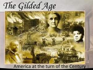 America at the turn of the Century Gilding