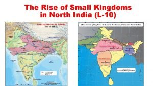 Rise of small kingdoms in north india