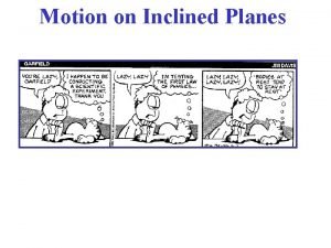 Motion on Inclined Planes Inclined Plane Problems A