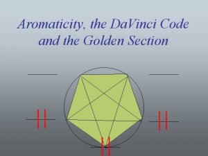 Aromaticity the Da Vinci Code and the Golden