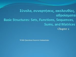 Basic Structures Sets Functions Sequences Sums and Matrices