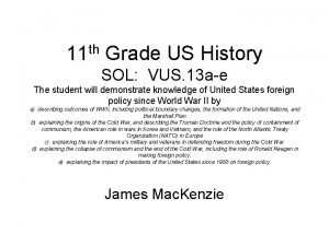 11 th Grade US History SOL VUS 13