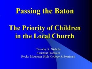 Passing the Baton The Priority of Children in