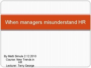 When managers misunderstand HR By Matti Simula 2