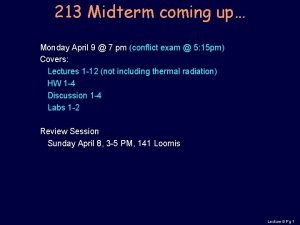 213 Midterm coming up Monday April 9 7