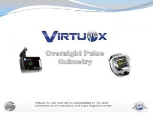 Overnight Pulse Oximetry Access your Virtu Ox Account