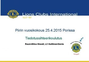 Piirin vuosikokous 25 4 2015 Porissa Tiedotussihteerikoulutus RauniEliisa