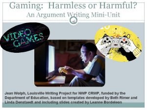 Gaming Harmless or Harmful An Argument Writing MiniUnit