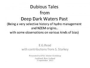 Dubious Tales from Deep Dark Waters Past Being