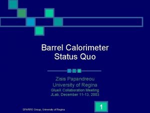 Barrel Calorimeter Status Quo Zisis Papandreou University of