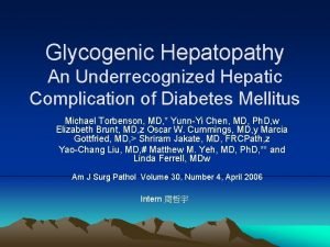 Glycogenic Hepatopathy An Underrecognized Hepatic Complication of Diabetes
