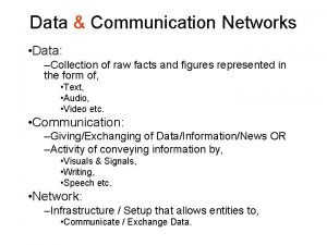 Data Communication Networks Data Collection of raw facts