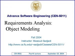 Advance Software Engineering CEN5011 Requirements Analysis Object Modeling