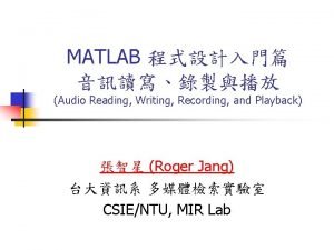 MATLAB Audio Reading Writing Recording and Playback Roger