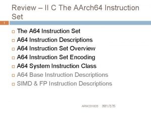 Review II C The AArch 64 Instruction Set