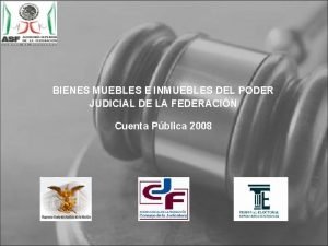 BIENES MUEBLES E INMUEBLES DEL PODER JUDICIAL DE