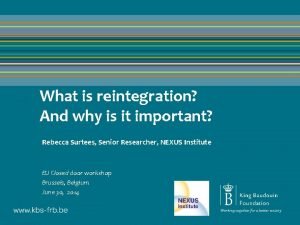 Why is reintegration important