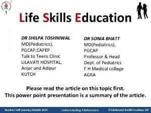 Life Skills Education DR SHILPA TOSHNIWAL MDPediatrics PGCAP