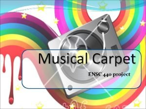 Musical Carpet ENSC 440 project Team Danny Jiang