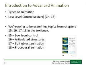 Introduction to Advanced Animation Types of animation Low