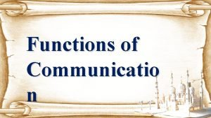 What are the functions of communication