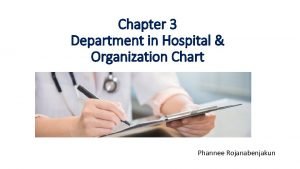 Chapter 3 Department in Hospital Organization Chart Phannee