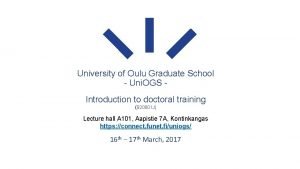 University of Oulu Graduate School Uni OGS Introduction
