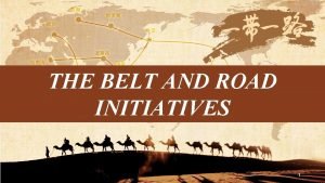 THE BELT AND ROAD INITIATIVES 1 TEXT 2